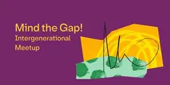 Mind the Gap: Intergenerational Social Mind the Gap: Intergenerational Social