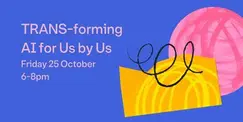 TRANS-forming AI for Us by Us TRANS-forming AI for Us by Us