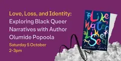 Love, Loss and Identity: Exploring Black Queer Narratives Love, Loss and Identity: Exploring Black Queer Narratives