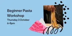 Beginner Pasta Workshop Beginner Pasta Workshop