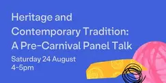 Heritage and Contemporary Tradition: A Pre-Carnival Panel Talk