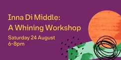 Notting Hill Carnival Social: Inna di Middle – A Whining Workshop