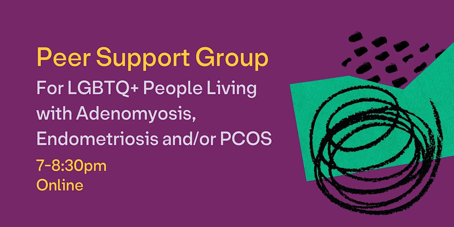 Peer Support Group for Adenomyosis, Endometroisis and/or PCOS Peer Support Group for Adenomyosis, Endometroisis and/or PCOS