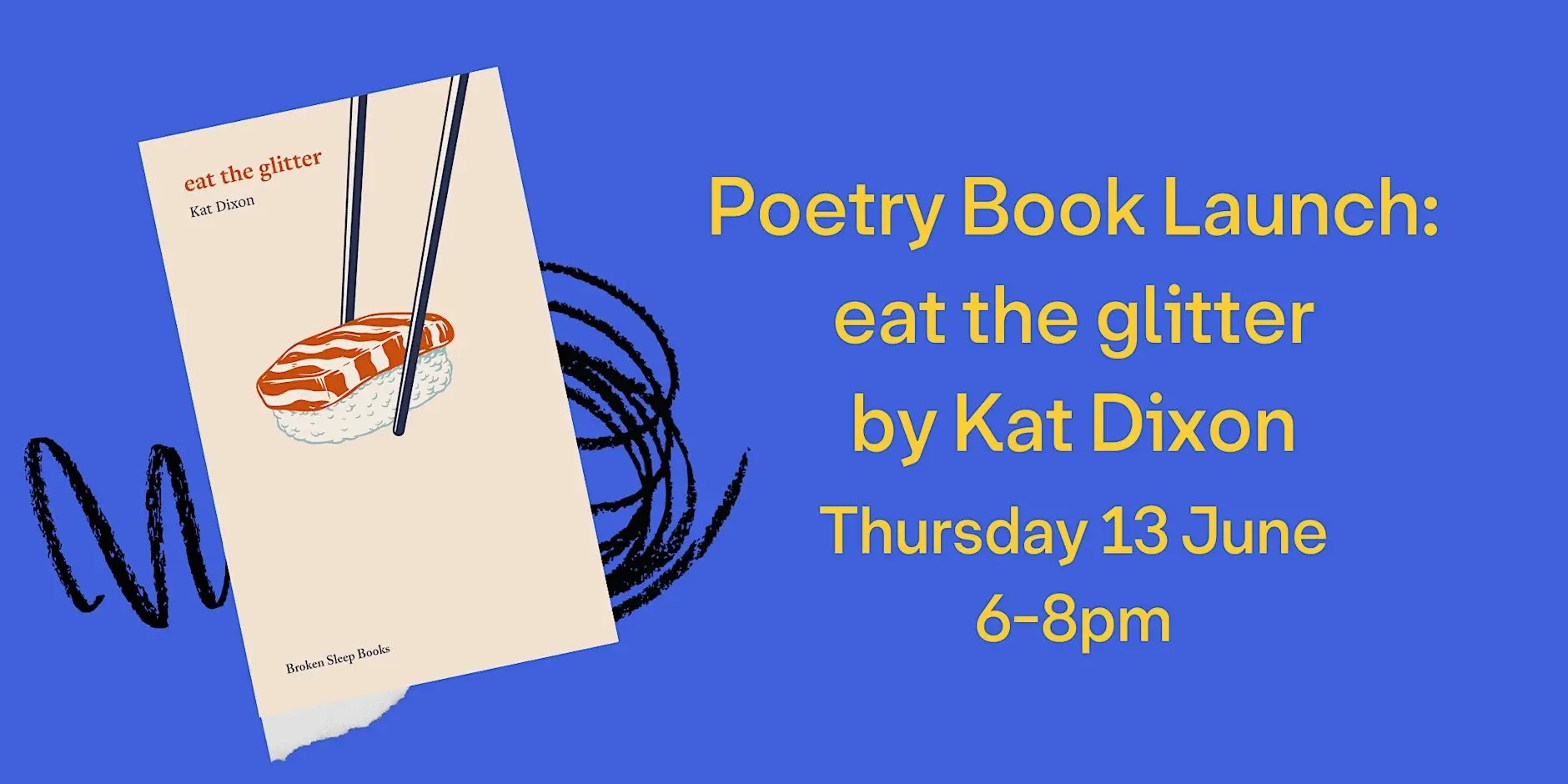 Poetry Book Launch: eat the glitter by Kat Dixon Poetry Book Launch: eat the glitter by Kat Dixon