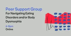 Peer Support for Navigating Eating Disorders and/or Body Dysmorphia