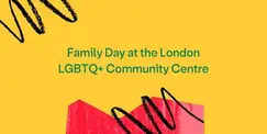 Family Day at London LGBTQ+ Community Centre Family Day at London LGBTQ+ Community Centre