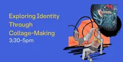 Exploring Identity Through Collage-Making Exploring Identity Through Collage-Making
