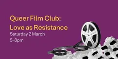 Queer Film Club: Love as Resistance Queer Film Club: Love as Resistance