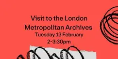 Visit to the London Metropolitan Archives Visit to the London Metropolitan Archives