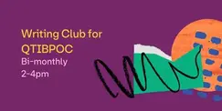 Writing Club for QTIBPOC Writing Club for QTIBPOC