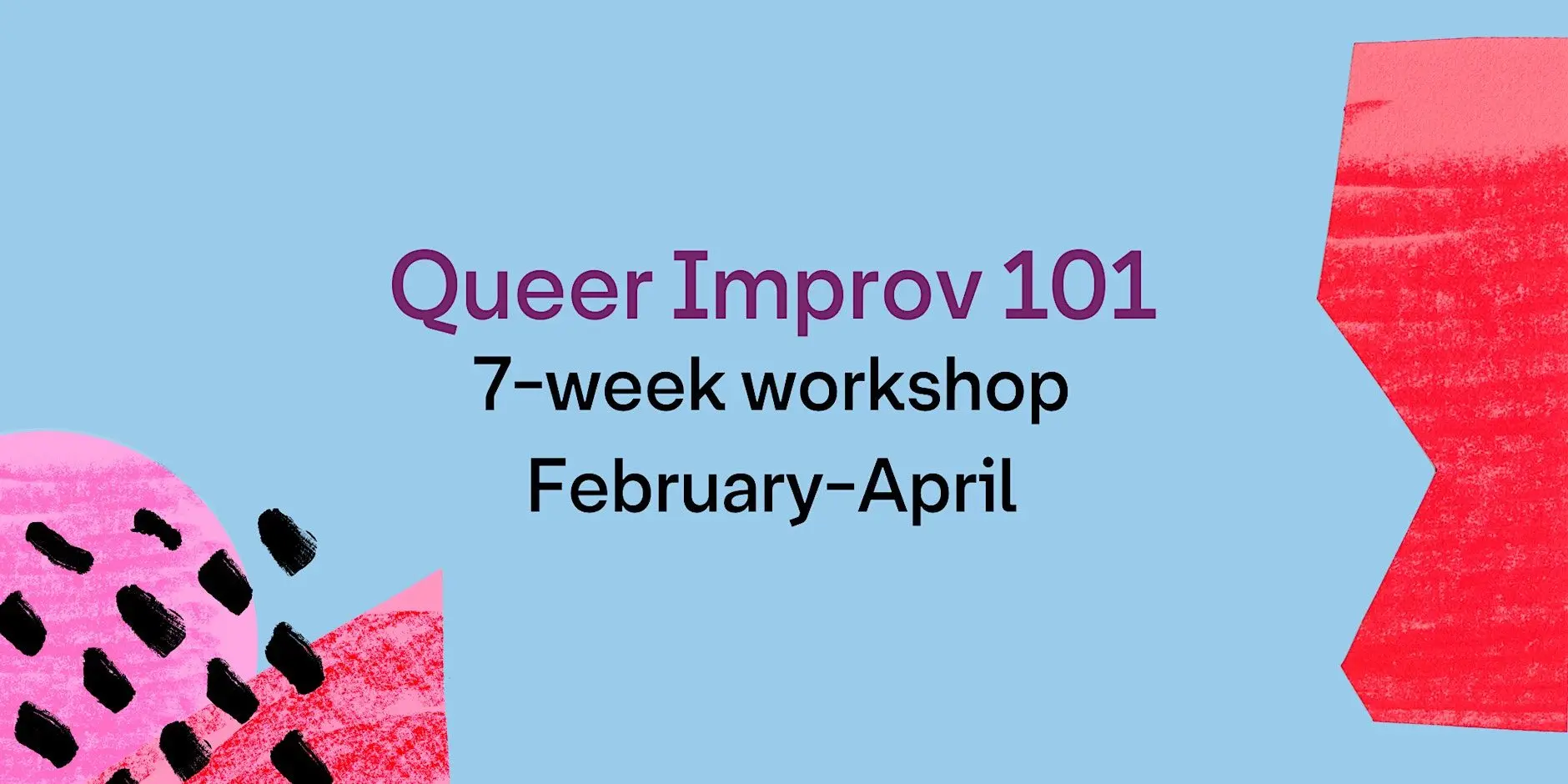 Queer Improv 101: 7-Week Workshop Queer Improv 101: 7-Week Workshop