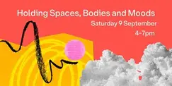Holding Spaces, Bodies and Moods Holding Spaces, Bodies and Moods