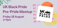 Pre-Pride Meetup for UK Black Pride Pre-Pride Meetup for UK Black Pride