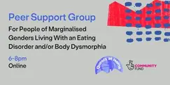 Peer Support for Living With an Eating Disorder and/or Body Dysmorphia Peer Support for Living With an Eating Disorder and/or Body Dysmorphia