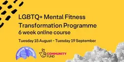 LGBTQ+ Mental Fitness Transformation Programme LGBTQ+ Mental Fitness Transformation Programme