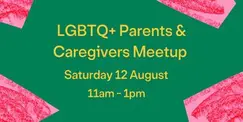 LGBTQ+ Parents & Caregivers Meetup