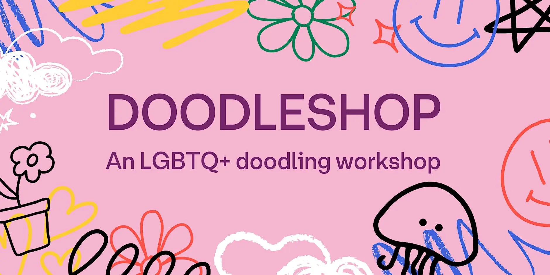 Doodleshop: An LGBTQ+ doodle workshop