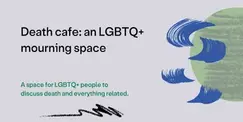 Death Cafe: An LGBTQ+ Mourning Space