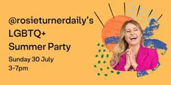 @rosieturnerdaily’s LGBTQ+ Summer Party!