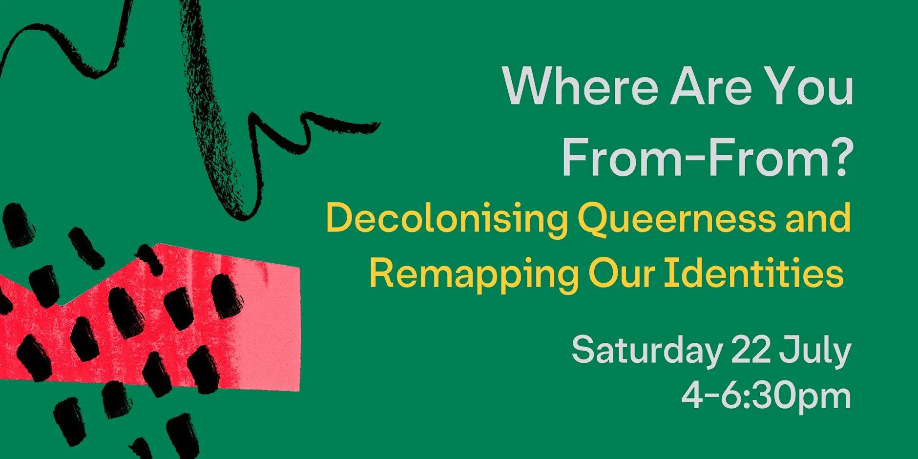 Where Are You From-From? Decolonising Queerness & Remapping Our Identities