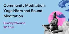 Community Meditation: Yoga Nidra and Sound Meditation Community Meditation: Yoga Nidra and Sound Meditation