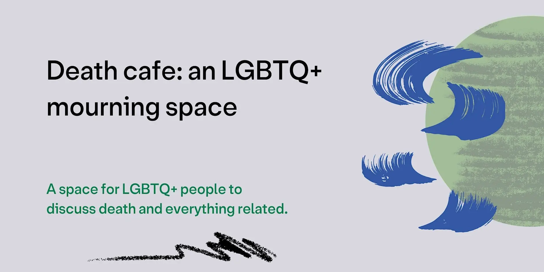 Death Cafe: An LGBTQ+ Mourning Space Death Cafe: An LGBTQ+ Mourning Space