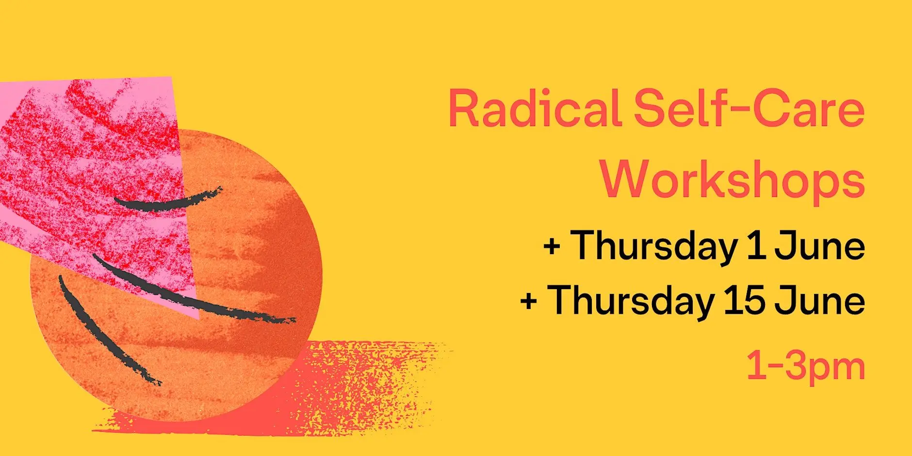 Radical Self-Care Workshops Radical Self-Care Workshops