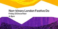 Non-binary London Festive Do Non-binary London Festive Do