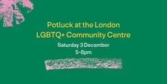 Potluck at the London LGBTQ+ Community Centre