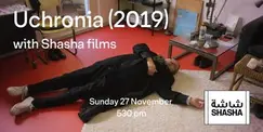 Uchronia (Screening with Shasha Movies)