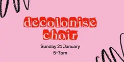 Decolonise Choir Decolonise Choir