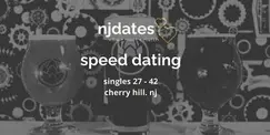 NJ | Modern Speed Dating | Singles 27 - 42 | CHERRY HILL (Men Waitlisted)