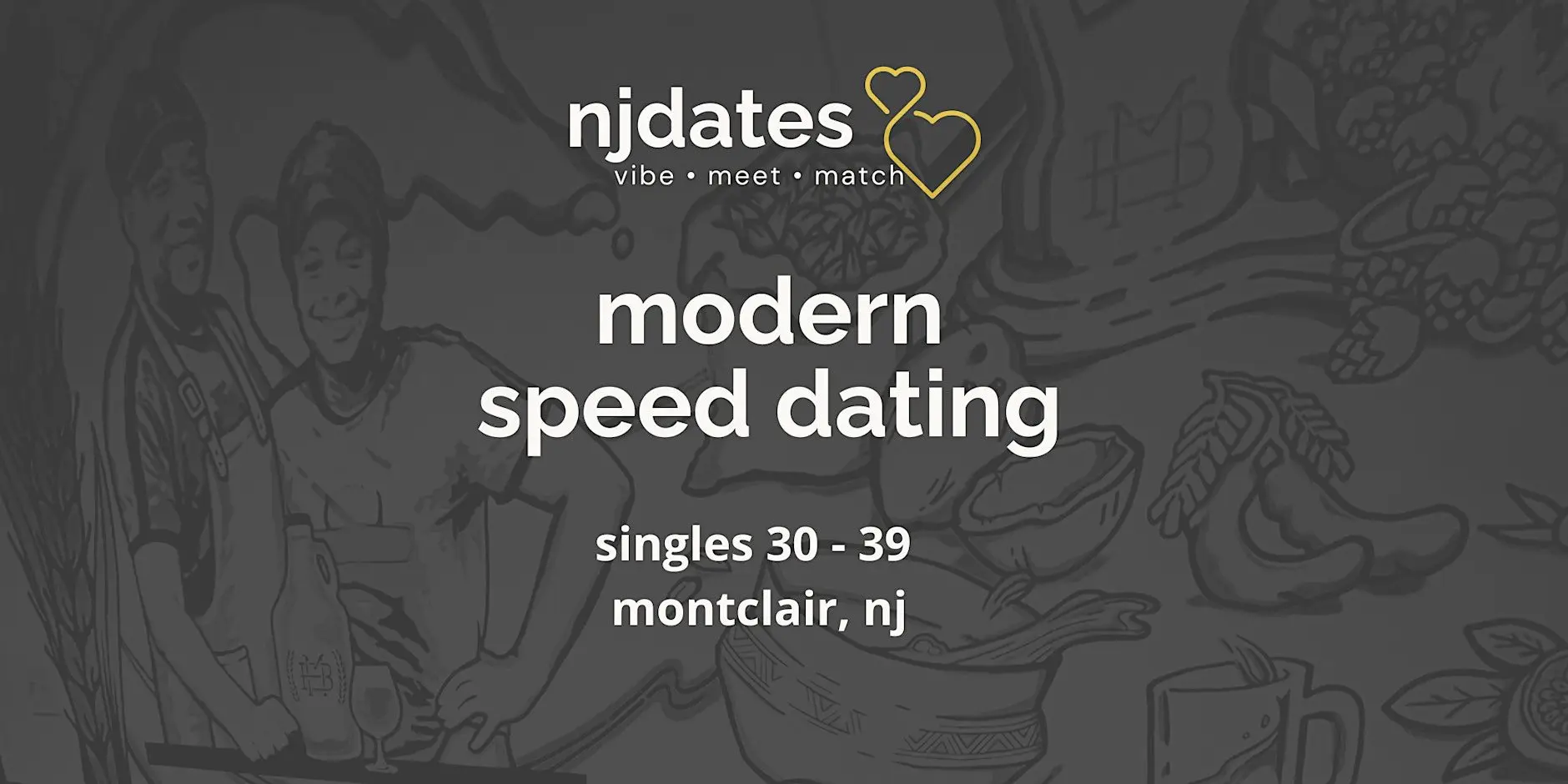 NJ | Modern Speed Dating | Singles 30- 39 | MONTCLAIR (Sold Out) NJ | Modern Speed Dating | Singles 30- 39 | MONTCLAIR (Sold Out)
