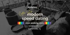NJ | Modern Speed Dating | Men Seeking Men | Singles 25+ | SOMERVILLE