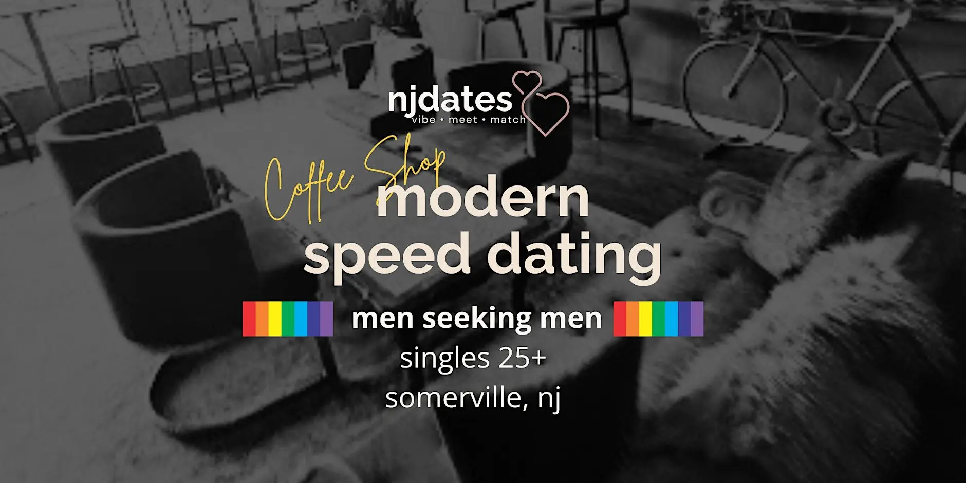 NJ | Modern Speed Dating | Men Seeking Men | Singles 25+ | SOMERVILLE NJ | Modern Speed Dating | Men Seeking Men | Singles 25+ | SOMERVILLE