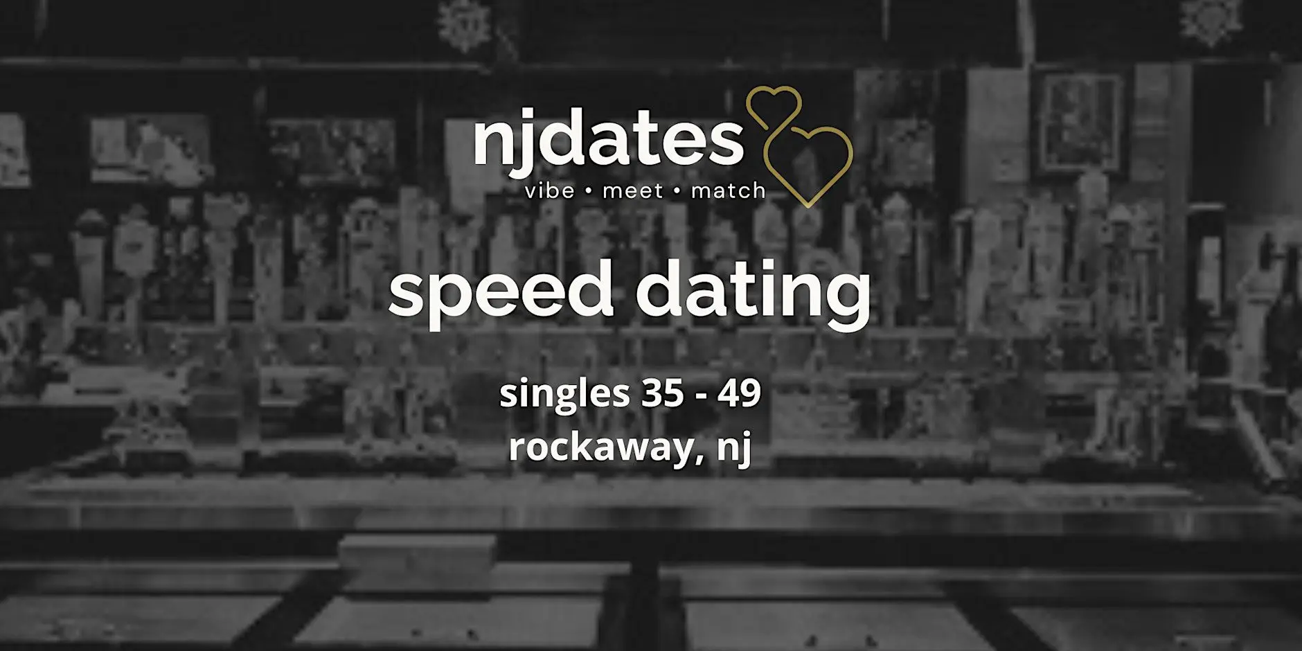 NJ | Speed Dating | Singles 35 - 49 | ROCKAWAY