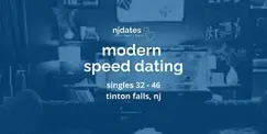 NJ | Modern Speed Dating | Singles 32 - 46 | TINTON FALLS