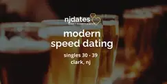 NJ | Modern Speed Dating | Singles 30 - 39 | CLARK