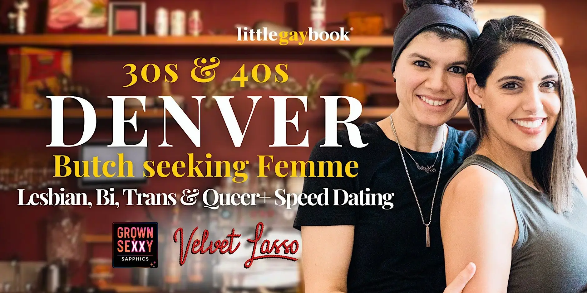 Denver 30s & 40s Butch seeking Femme Lesbian, Bi, Trans & Queer+ Speed Dating