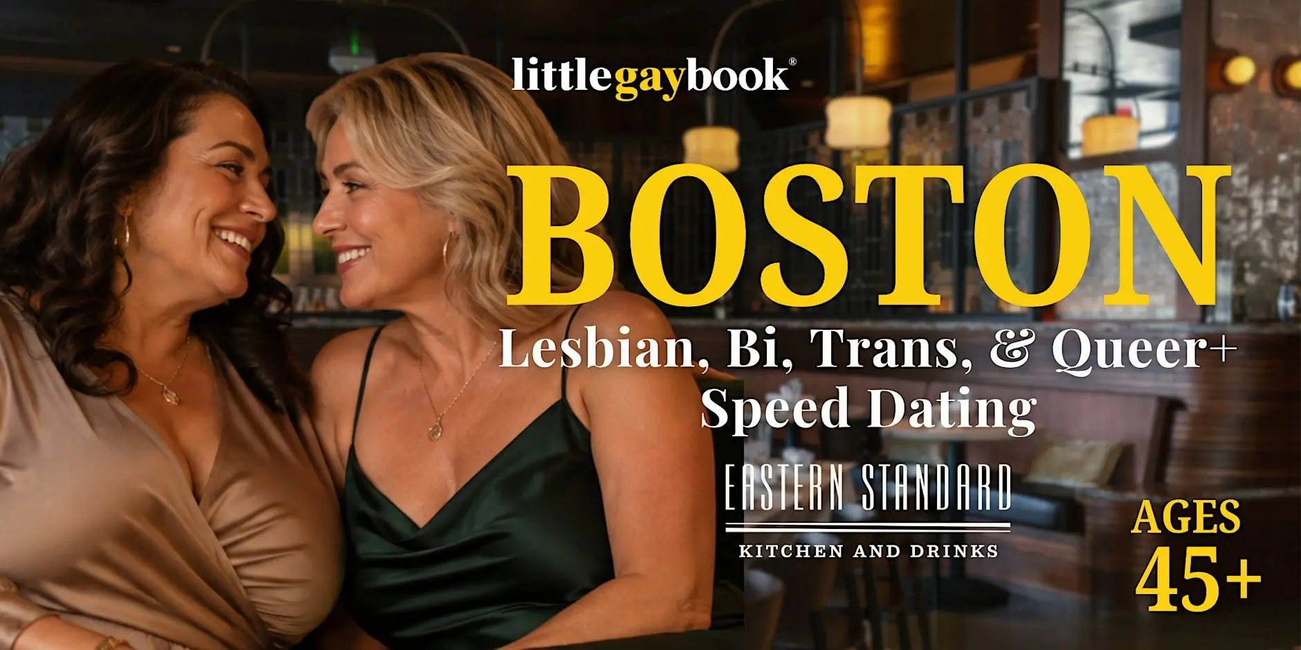 Boston 45+ Lesbian, Bi, Trans & Queer+ Speed Dating Boston 45+ Lesbian, Bi, Trans & Queer+ Speed Dating