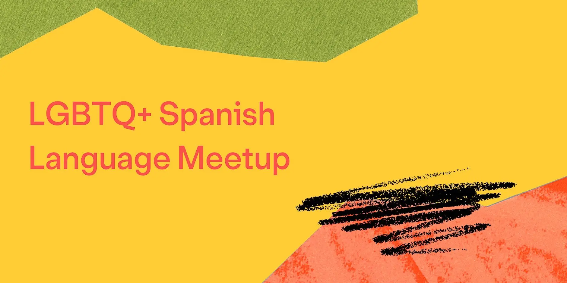 LGBTQ+ Spanish Language Meetup LGBTQ+ Spanish Language Meetup