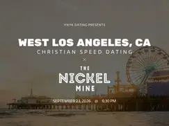 West LA Christian Speed Dating | IYKYK Dating | 20s-30s | 9/23/26 West LA Christian Speed Dating | IYKYK Dating | 20s-30s | 9/23/26