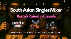South Asian Singles Mixer | Born & Raised in Canada | Ages 25-45