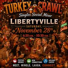 Singles Social Mixer Libertyville, IL Turkey Bar Crawl Singles Social Mixer Libertyville, IL Turkey Bar Crawl