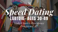 LGBTQIA+ Speed Dating Ages 30-49 in Providence, RI at Malted Barley LGBTQIA+ Speed Dating Ages 30-49 in Providence, RI at Malted Barley