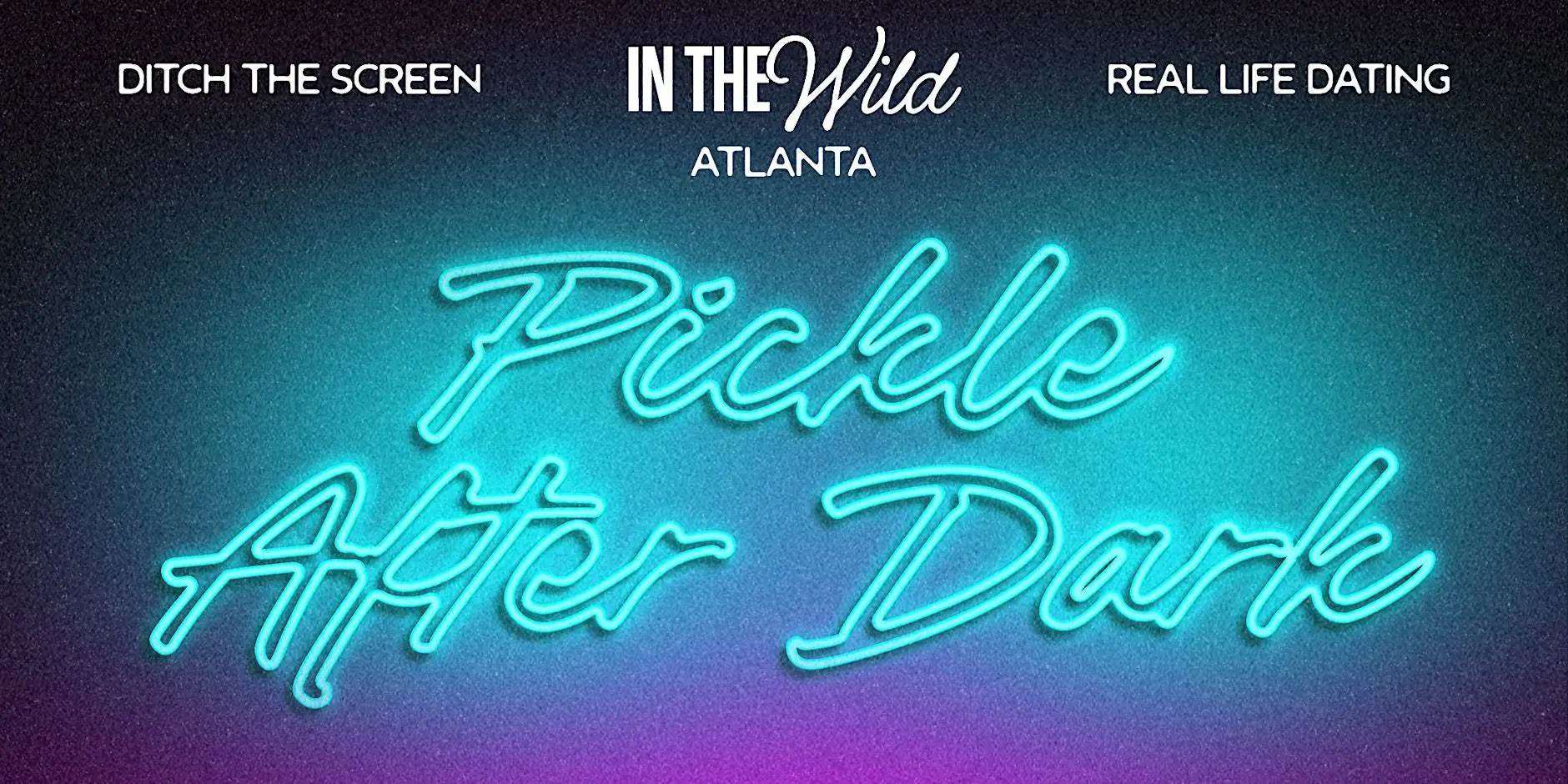 In The Wild Dating Atlanta: Pickle After Dark In The Wild Dating Atlanta: Pickle After Dark
