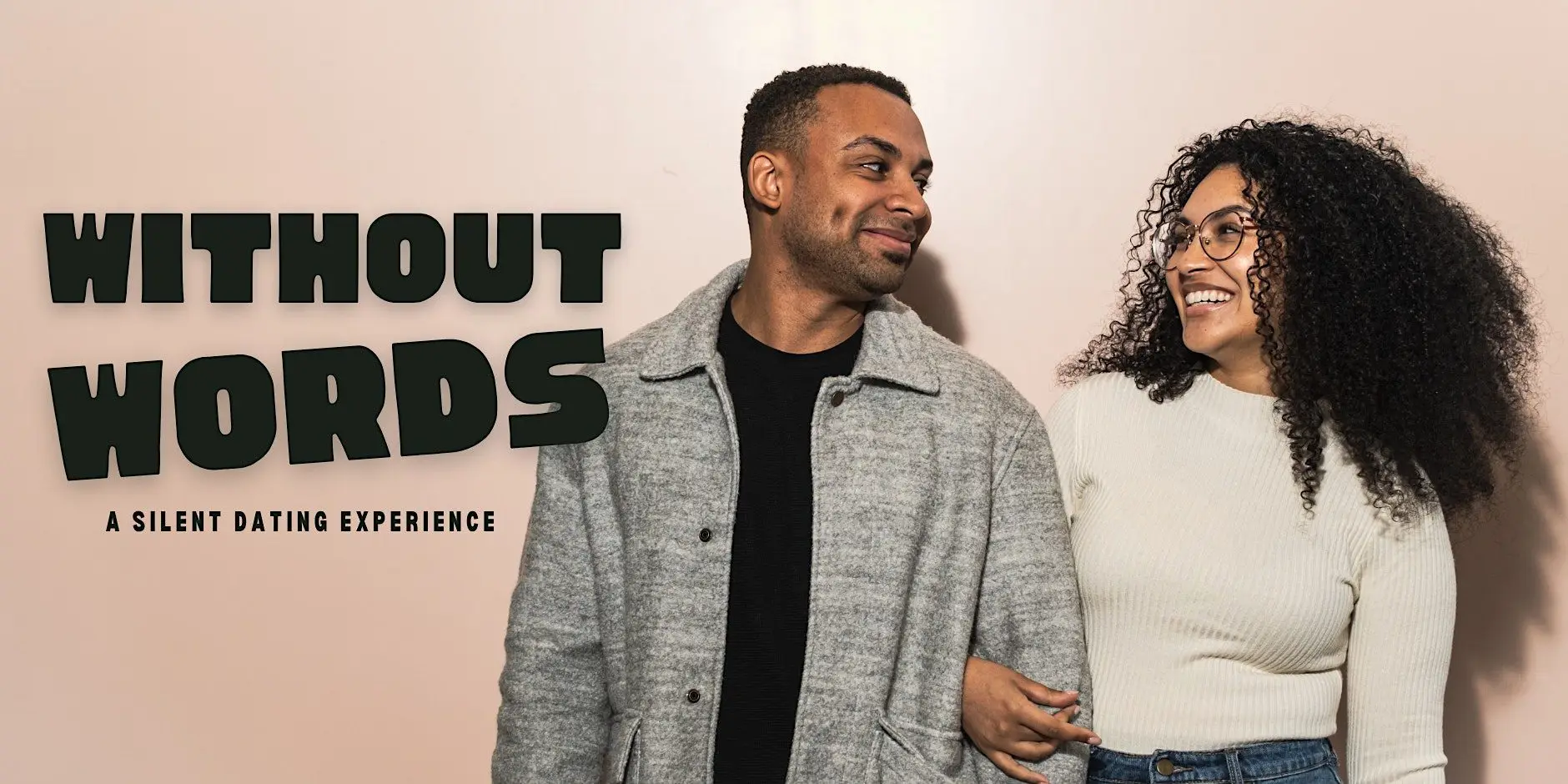 Without Words : A Silent Dating Experience Without Words : A Silent Dating Experience