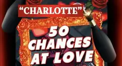 “CHARLOTTE” 50 CHANCES AT LOVE SPEED DATING PARTY