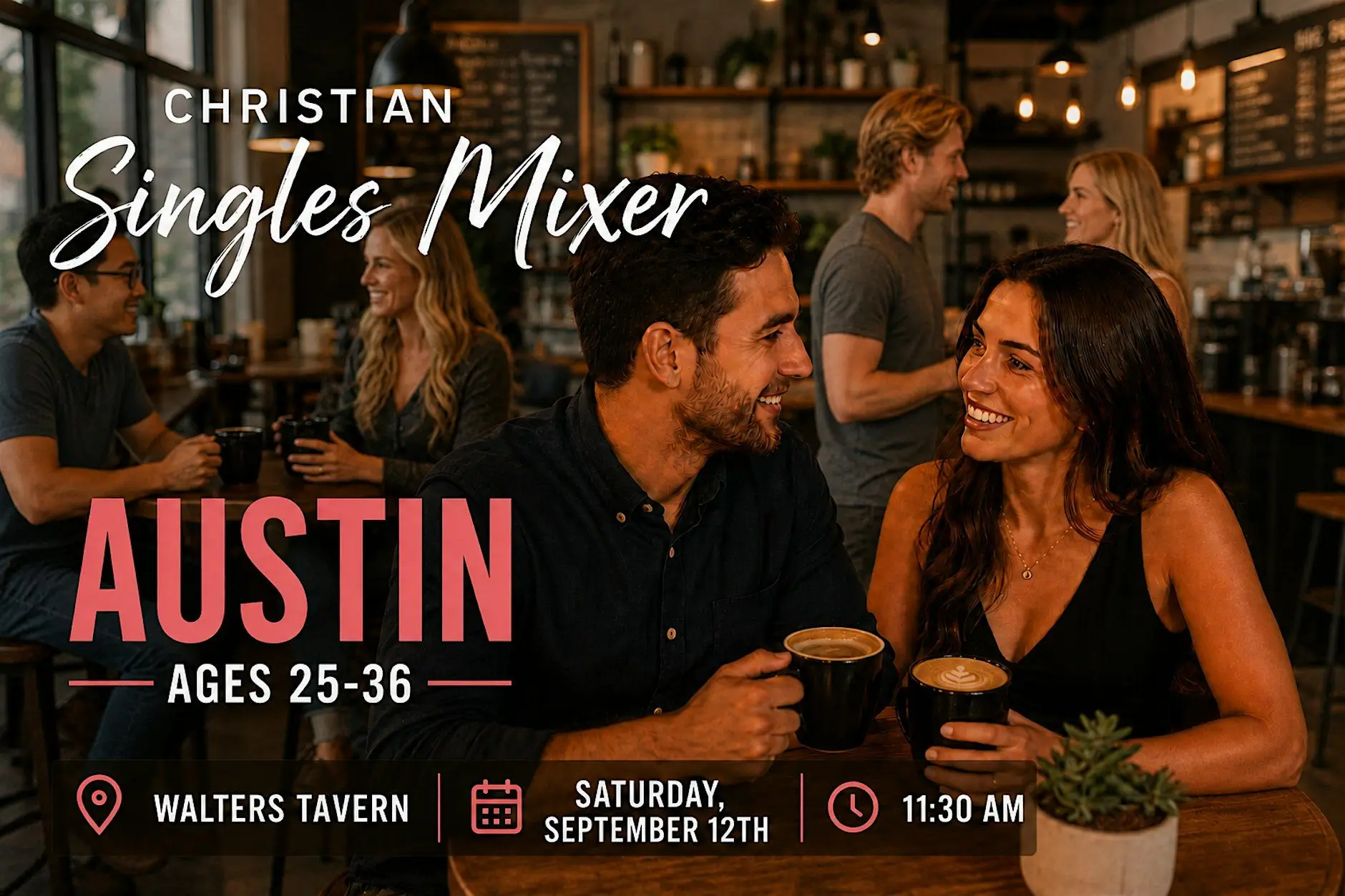 Christian Singles Mixer Austin | Ages 25–36 Christian Singles Mixer Austin | Ages 25–36
