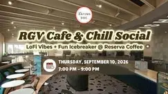 RGV Cafe + Chill Social (Ages: 20s-30s)